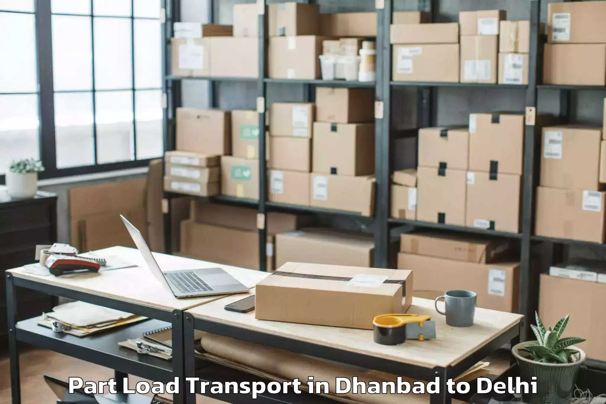 Hassle-Free Dhanbad to Naraina Industrial Estate Part Load Transport